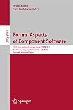 Formal aspects of component software : 11th international symposium, FACS 2014, Bertinoro, Italy, September 10-12, 2014, revised selected papers