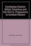Combating racism : the British Churches and the WCC Programme to Combat Racism