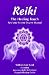 Reiki the Healing Touch: First and Second Degree Manual [REIKI THE HEALING TOUCH -OS]
