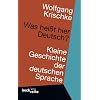 Was hei�t hier Deutsch?: Kleine Geschichte der deutschen Sprache