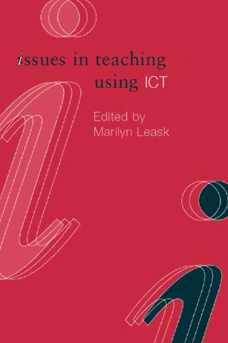 Issues in Teaching Using ICT (Issues in Teaching Series)