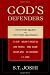 God's Defenders: What They Believe and Why They Are Wrong
