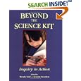 Beyond the Science Kit: Inquiry in Action by Jeanne Reardon and Wendy Saul