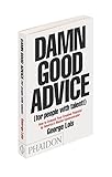 Damn good advice (for people with talent!) : how to unleash your creative potential by America's master communicator