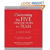 Overcoming the Five Dysfunctions of a Team: A Field Guide for Leaders, Managers, and Facilitators