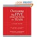 Overcoming the Five Dysfunctions of a Team: A Field Guide for Leaders, Managers, and Facilitators