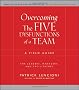 Overcoming The Five Dysfunctions of a Team: A Field Guide for Leaders, Managers, and Facilitators (J-B Lencioni Series)