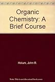 Organic chemistry : a brief course