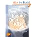 Joghurt, Quark und K�se: Nat�rlich selbst gemacht