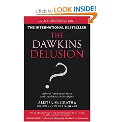 The Dawkins Delusion?: Atheist Fundamentalism and the Denial of the Divine