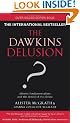 The Dawkins Delusion?: Atheist Fundamentalism and the Denial of the Divine