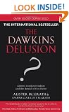 The Dawkins Delusion?: Atheist Fundamentalism and the Denial of the Divine