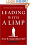 Leading with a Limp: Take Full Advantage of Your Most Powerful Weakness