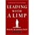 Leading with a Limp: Take Full Advantage of Your Most Powerful Weakness