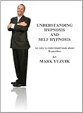 Understanding Hypnosis and Self Hypnosis