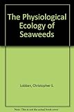 The physiological ecology of seaweeds