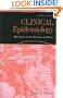 Clinical Epidemiology: The Study of the Outcome of Illness (Monographs in Epidemiology and Biostatistics)