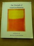 Triumph of American Painting: A History of Abstract Expressionism
