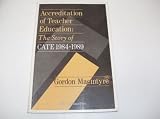 Accreditation of teacher education : the story of CATE 1984-1989