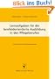 Lernaufgaben f�r die lernfeldorientierte Ausbildung in den Pflegeberufen: Eine praktische Handlungsanweisung
