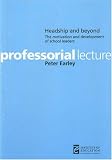 Headship and Beyond: The Motivation and Development of School Leaders (Professional Lecture)