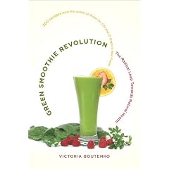 Green Smoothie Revolution: The Radical Leap Toward Natural Health