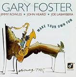 Review Gary Foster  / Make Your Own Fun