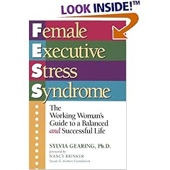 Female Executive Stress Syndrome: The Working Woman's Guide to a Balanced and Successful Life