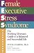 Female Executive Stress Syndrome: The Working Women's Guide to a Balanced and Successful Life