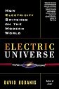 Electric Universe: How Electricity Switched on the Modern World