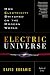 Search : Electric Universe: How Electricity Switched on the Modern World