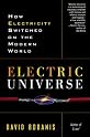 Electric Universe: How Electricity Switched on the Modern World
