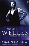 Orson Welles, Vol I: The Road to Xanadu