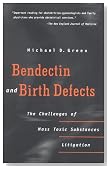 Bendectin and Birth Defects: The Challenges of Mass Toxic Substances Litigation