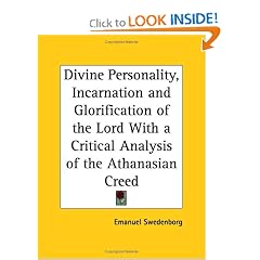 Divine Personality, Incarnation and Glorification of the Lord with a Critical Analysis of the Athanasian Creed