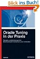 Oracle Tuning in der Praxis: Rezepte und Anleitungen f�r Datenbankadministratoren und -entwickler
