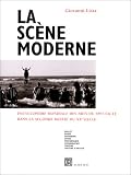 La scène moderne - Encyclopédie mondiale des arts du spectacle dans la seconde moitié du XXe siècle : ballet, danse, happening, opéra, performance, scénographie, théâtre, théâtre d'artiste