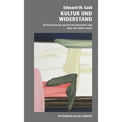 Kultur und Widerstand: David Barsamian spricht mit Edward W.Said �ber den Nahen Osten