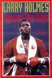 Larry Holmes: Against the Odds