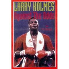 Larry Holmes: Against the Odds