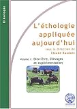 L'�thologie appliqu�e aujourd'hui : Volume 1, Bien-�tre, �levages et exp�rimentation
