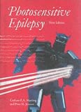 Photosensitive Epilepsy: New and Expanded Edition (Clinics in Developmental Medicine): New and Expanded Edition (Clinics in Developmental Medicine (Mac Keith Press))