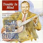 Trouble in Mind: Original Blues Standards by Various Artists