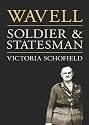 Wavell: Soldier and Statesman