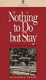 Nothing to Do But Stay