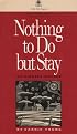 Nothing to Do But Stay