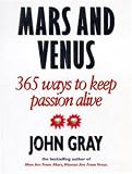 Mars & Venus : 365 ways to keep passion alive