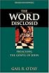 The Word Disclosed: Preaching the Gospel of John