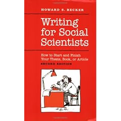 Writing for Social Scientists: How to Start and Finish Your Thesis, Book, or Article: Second Edition