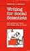 Writing for Social Scientists: How to Start and Finish Your Thesis, Book, or Article: Second Edition (Chicago Guides to Writing, Editing, and Publishing)